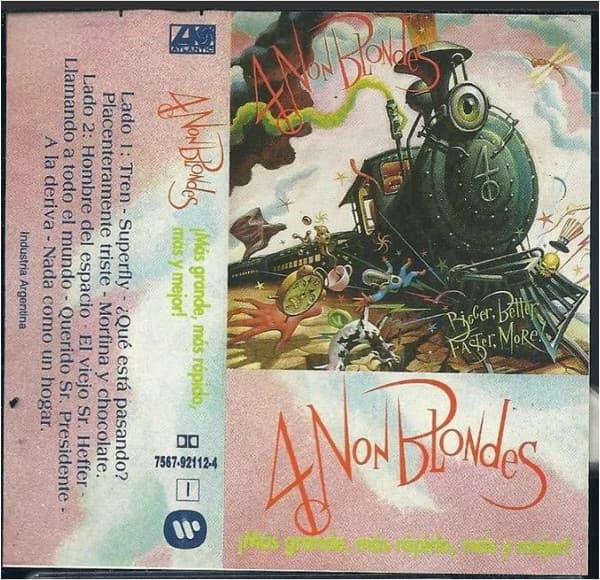 4 Non Blondes — Más Grande, Más Rápido, Más y Mejor! = Bigger, Better, Faster, More!