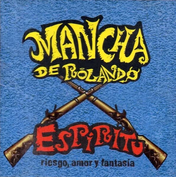 Mancha De Rolando — Espíritu - Riesgo, Amor Y Fantasía