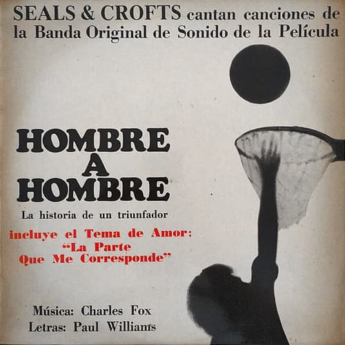 Seals & Crofts — Seals & Crofts Cantan Canciones De La Banda Original De Sonido de La Película "Hombre A Hombre"