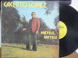 Cachito López — Metle, Metele
