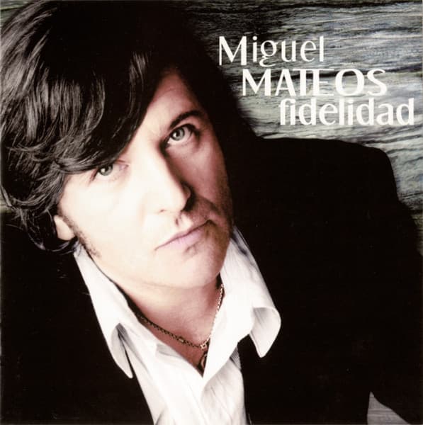 Miguel Mateos — Fidelidad