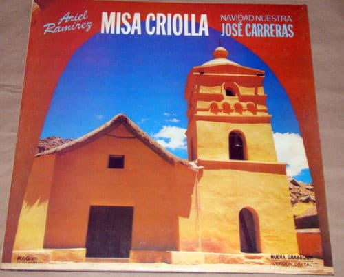Ariel Ramirez & José Carreras — Misa Criolla • Navidad Nuestra