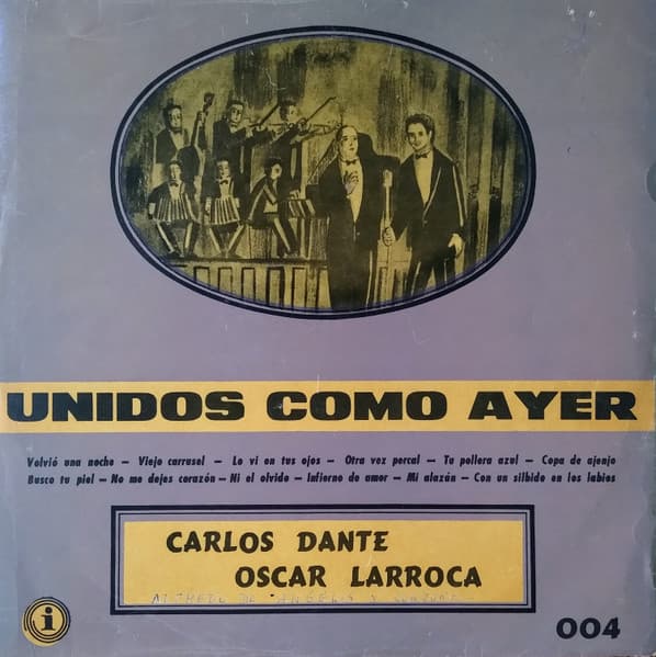Carlos Dante & Oscar Larroca — Unidos Como Ayer