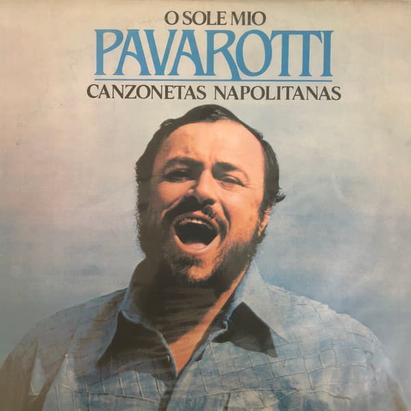 Luciano Pavarotti — O Sole Mio Canzonetas Napolitanas