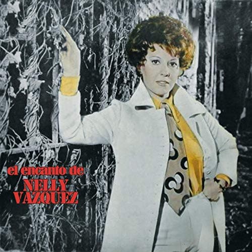 Nelly Vázquez — El Encanto De Nelly Vazquez