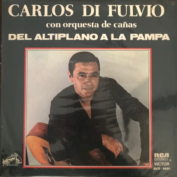 Carlos Di Fulvio — Del Altiplano A La Pampa