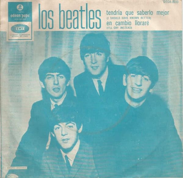 Los Beatles — Tendría Que Saberlo Mejor / En Cambio Lloraré