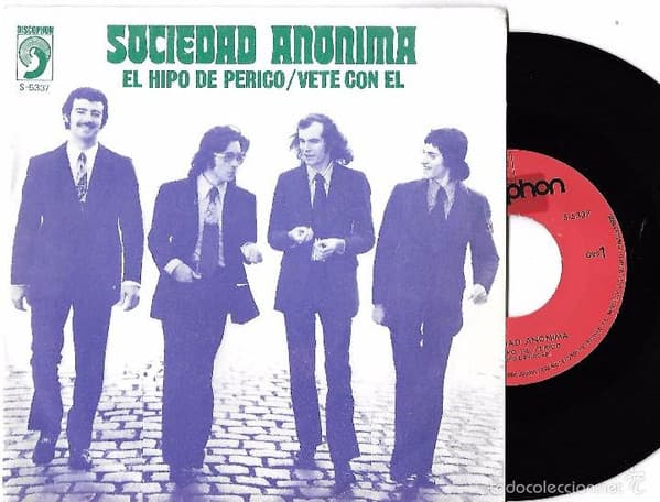 Sociedad Anonima — El Hipo De Perico / Vete Con El