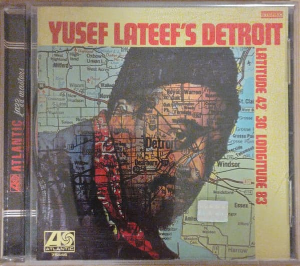 Yusef Lateef — Yusef Lateef's Detroit Latitude 42° 30' Longitude 83°