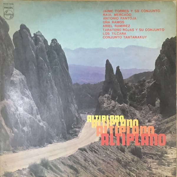 Jaime Torres Y Su Conjunto & Raul Mercado & Antonio Pantoja & Uña Ramos & Ariel Ramirez & Tarateño Rojas Y Su Conjunto & Los Tilcara & Conjunto Tantanakuy — Altiplano