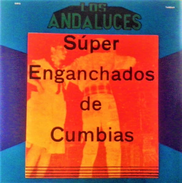 Los Andaluces — Súper Enganchados De Cumbias