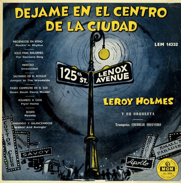 Leroy Holmes Y Su Orquesta — Dejame En El Centro De La Ciudad = Let Me Off Uptown