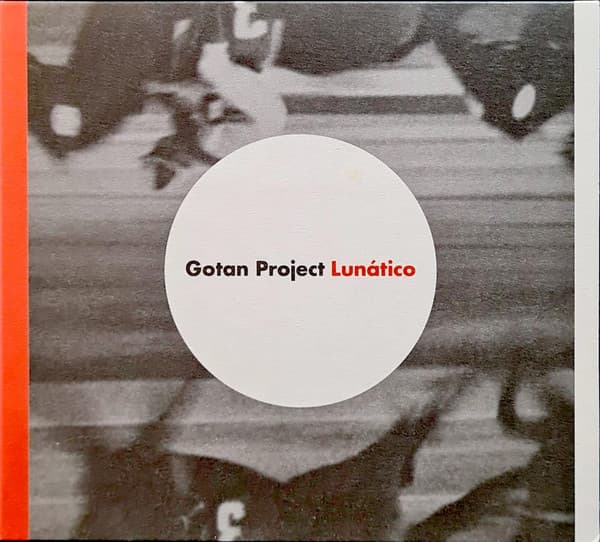 Gotan Project — Lunático