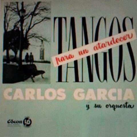 Carlos García Y Su Orquesta — Tangos Para un Atardecer