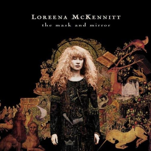 Loreena McKennitt — The Mask And Mirror