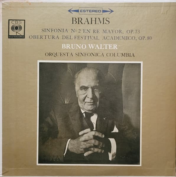 Brahms & Bruno Walter & Orquesta Sinfonica Columbia — Sinfonia No. 2 En Re Mayor, Op. 73 / Obertura Festival Academico, Op. 80