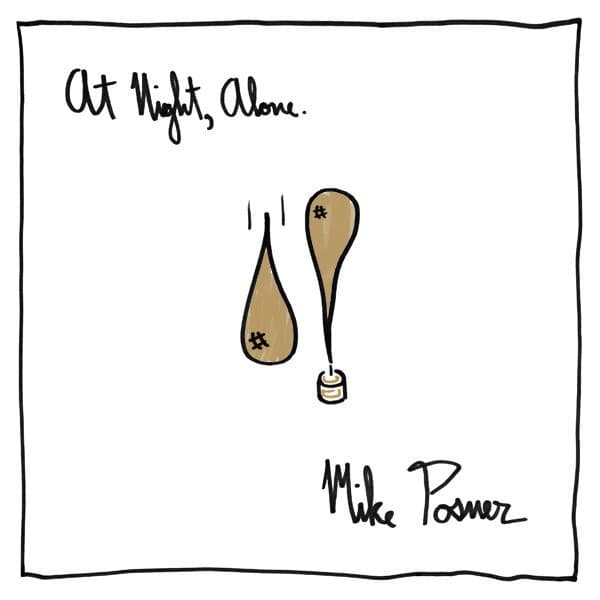 Mike Posner — At Night, Alone.