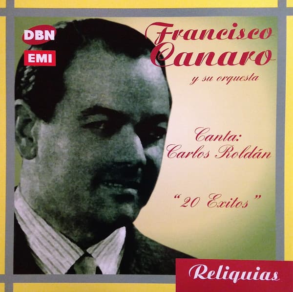 Francisco Canaro Y Su Orquesta & Carlos Roldán — 20 Exitos