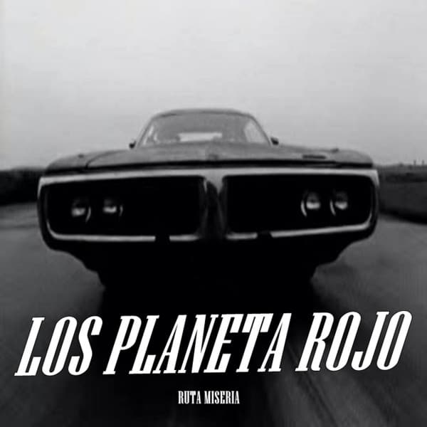 Los Planeta Rojo — Ruta Miseria