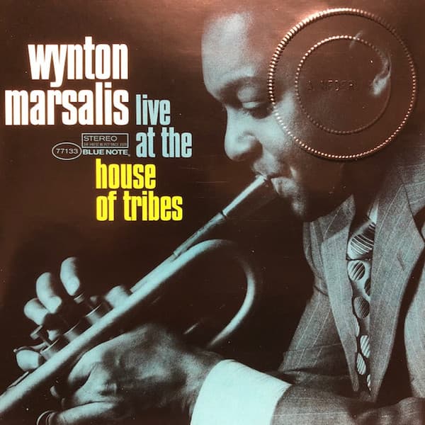 Wynton Marsalis — Live At The House Of Tribes