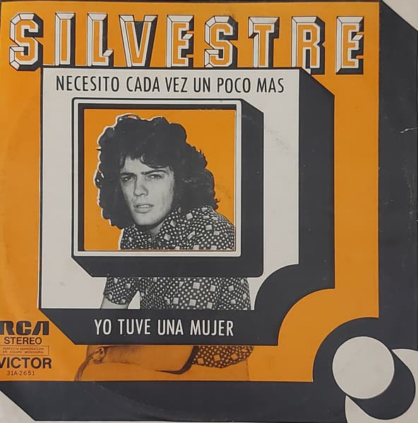 Silvestre — Necesito Cada Vez Un Poco Mas / Yo Tuve Una Mujer