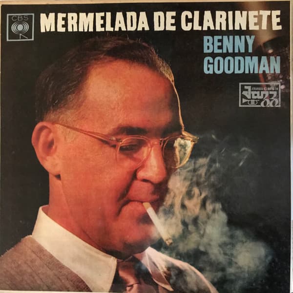 Benny Goodman — Mermelada De Clarinete