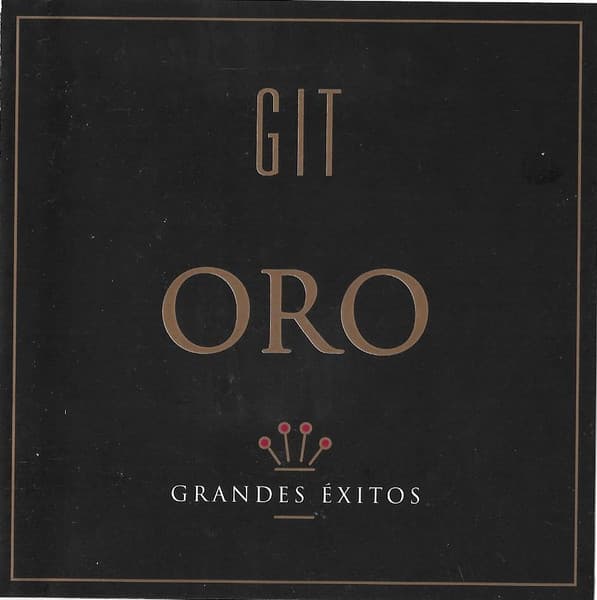 Git — Oro - Grandes Éxitos