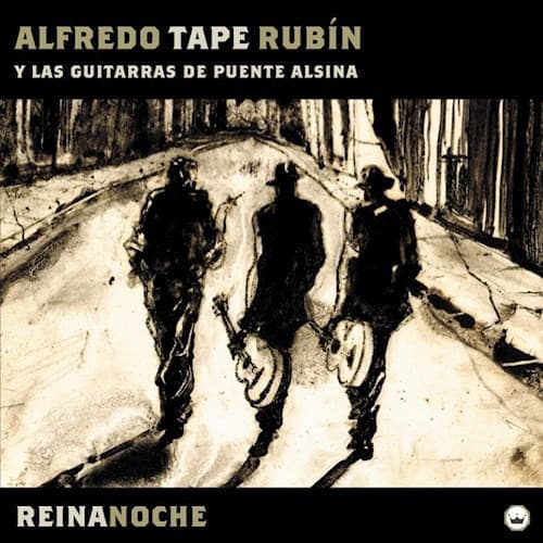 Alfredo Tape Rubín Y Las Guitarras de Puente Alsina — Reina Noche