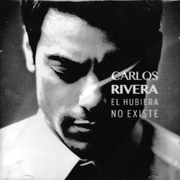 Carlos Rivera — El Hubiera No Existe