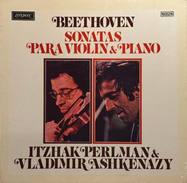 Beethoven & Itzhak Perlman & Vladimir Ashkenazy — The Sonatas For Violin And Piano