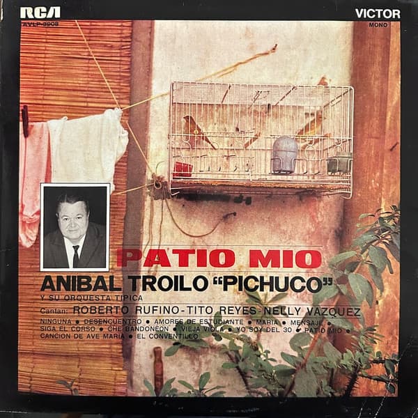 Aníbal Troilo "Pichuco" Y Su Orquesta Típica — Patio Mio