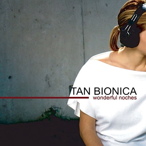 Tan Biónica — Wonderful Noches