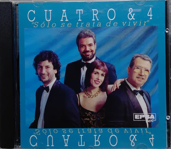 Cuatro & 4 — Solo Se Trata De Vivir