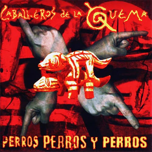 Los Caballeros de la Quema — Perros Perros Y Perros