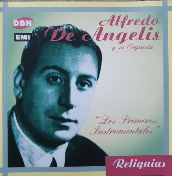 Alfredo De Angelis — Los Primeros Instrumentales