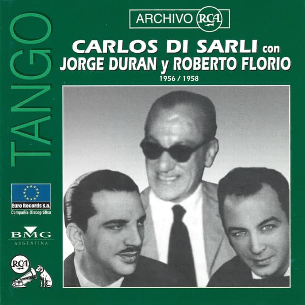 Carlos Di Sarli — Carlos Di Sarli Con Jorge Durán Y Roberto Florio 1956/1958