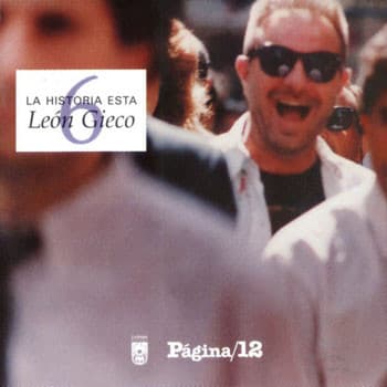 León Gieco — La Historia Esta 6