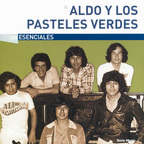 Aldo & Los Pasteles Verdes — Los Esenciales