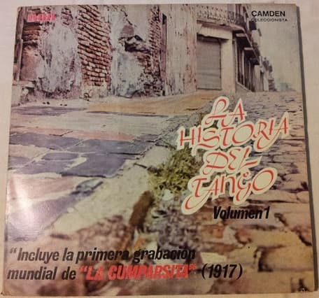 Various — La Historia Del Tango - Volumen 1 (Incluye La Primera Grabación Mundial De "La Cumpartista" (1917))