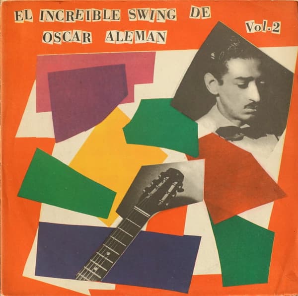 Oscar Aleman — El Increible Swing De Oscar Aleman Vol. 2