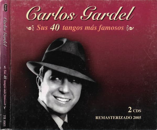 Carlos Gardel — Sus 40 Tangos Más Famosos
