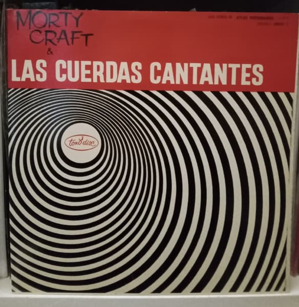 Morty Craft & The Singing Strings — Las Cuerdas Cantantes = The World Of Percussion