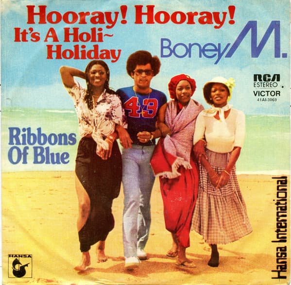 Boney M. — Hooray! Hooray! It's A Holi-Holiday / Ribbons Of Blue