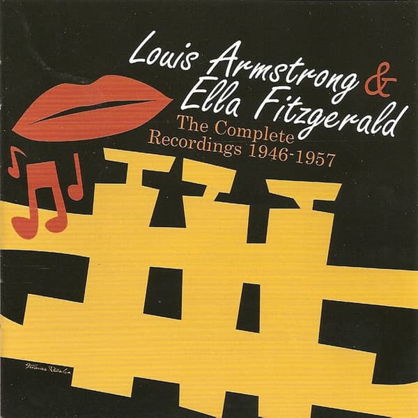 Ella Fitzgerald & Louis Armstrong — The Complete Recordings 1946 - 1957