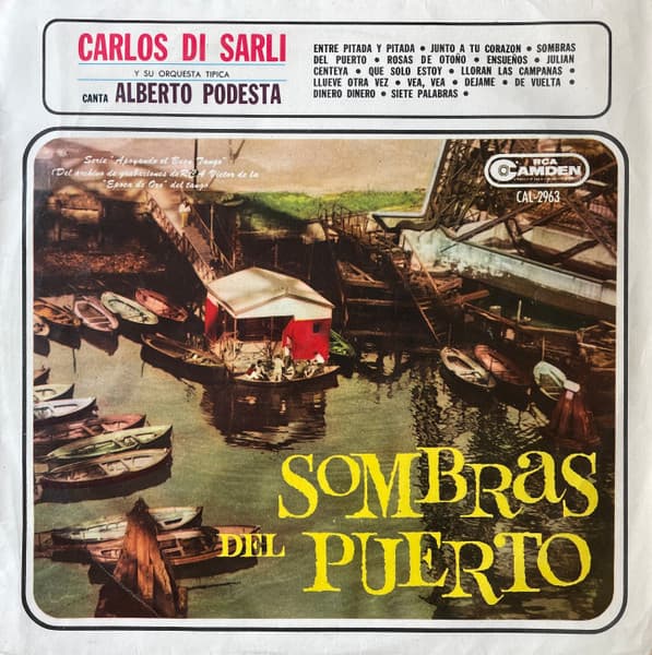 Carlos Di Sarli Y Su Orquesta Típica & Alberto Podestá — Sombras Del Puerto