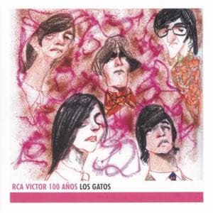 Los Gatos — RCA Victor 100 Años - Los Gatos