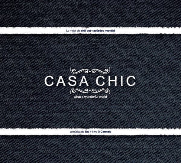 Various — Casa Chic (What a Wonderful World) - La Musica De Tuti 11 Carmelo
