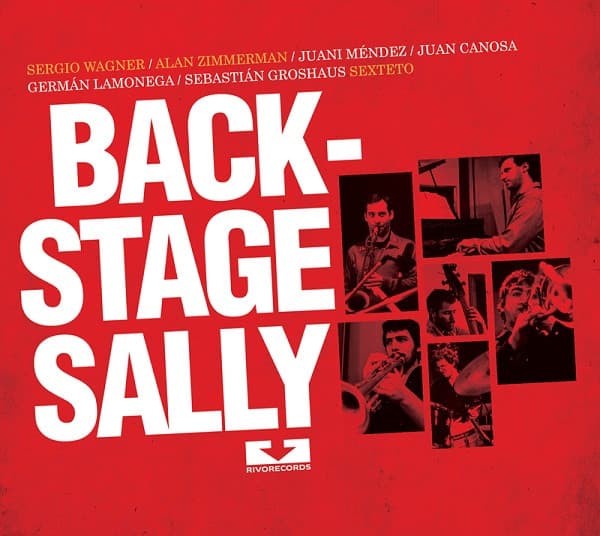 Sergio Wagner & Alan Zimmerman & Juani Méndez & Juan Canosa & Germán Lamonega & Sebastián Groshaus — Backstage Sally