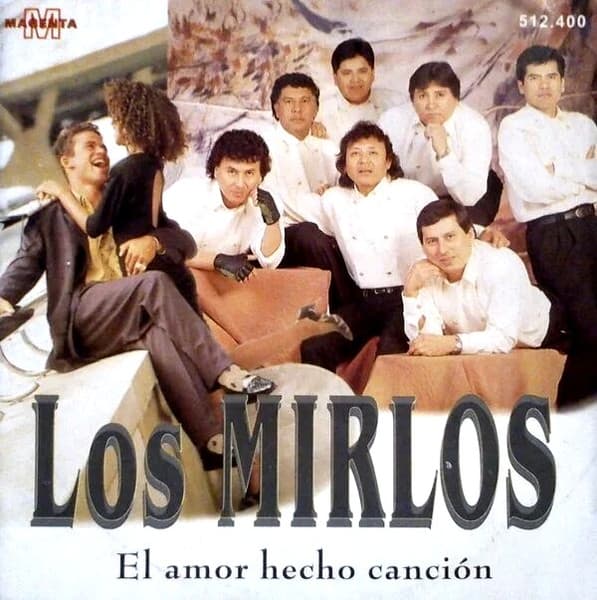 Los Mirlos — El Amor Hecho Canción