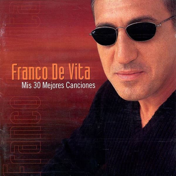 Franco De Vita — Mis 30 Mejores Canciones